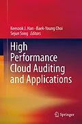 E-Book (pdf) High Performance Cloud Auditing and Applications von Keesook J. Han, Baek-Young Choi, Sejun Song