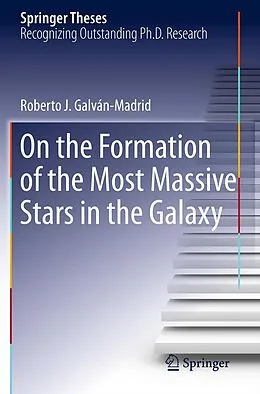 E-Book (pdf) On the Formation of the Most Massive Stars in the Galaxy von Roberto J. Galván-Madrid