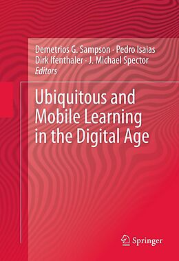 E-Book (pdf) Ubiquitous and Mobile Learning in the Digital Age von Demetrios G. Sampson, Pedro Isaias, Dirk Ifenthaler