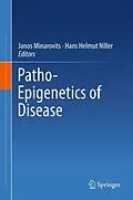 E-Book (pdf) Patho-Epigenetics of Disease von Janos Minarovits, Hans Helmut Niller
