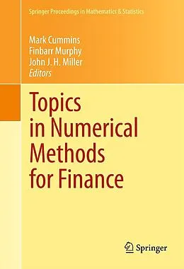E-Book (pdf) Topics in Numerical Methods for Finance von Mark Cummins, Finbarr Murphy, John J.H. Miller