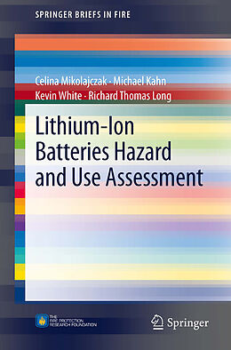 E-Book (pdf) Lithium-Ion Batteries Hazard and Use Assessment von Celina Mikolajczak, Michael Kahn, Kevin White