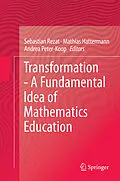 E-Book (pdf) Transformation - A Fundamental Idea of Mathematics Education von Sebastian Rezat, Mathias Hattermann, Andrea Peter-Koop