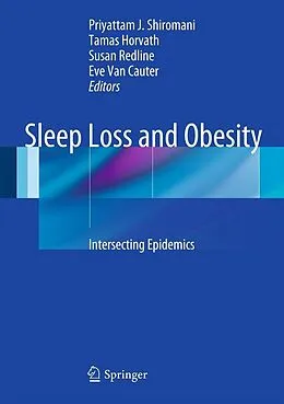 E-Book (pdf) Sleep Loss and Obesity von Priyattam Shiromani, Tamas Horvath, Susan Redline