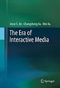 E-Book (pdf) The Era of Interactive Media von Jesse S. Jin, Changsheng Xu, Min Xu