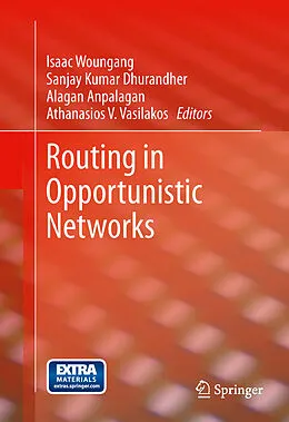 E-Book (pdf) Routing in Opportunistic Networks von Isaac Woungang, Sanjay Kumar Dhurandher, Alagan Anpalagan