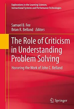 E-Book (pdf) The Role of Criticism in Understanding Problem Solving von Samuel B. Fee, Brian R. Belland