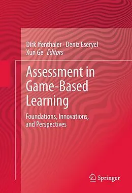 E-Book (pdf) Assessment in Game-Based Learning von Dirk Ifenthaler, Deniz Eseryel, Xun Ge