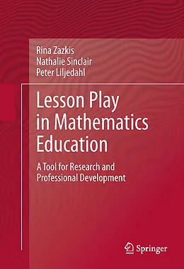 E-Book (pdf) Lesson Play in Mathematics Education: von Rina Zazkis, Nathalie Sinclair, Peter Liljedahl