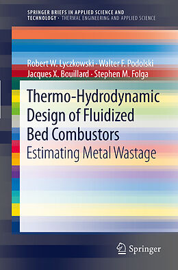 Kartonierter Einband Thermo-Hydrodynamic Design of Fluidized Bed Combustors von Robert W. Lyczkowski, Stephen M. Folga, Jacques X. Bouillard
