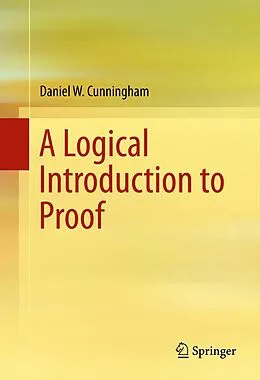 E-Book (pdf) A Logical Introduction to Proof von Daniel W. Cunningham