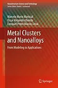 E-Book (pdf) Metal Clusters and Nanoalloys von Marcelo Mario Mariscal, Oscar Alejandro Oviedo, Ezequiel Pedro Marcos Leiva