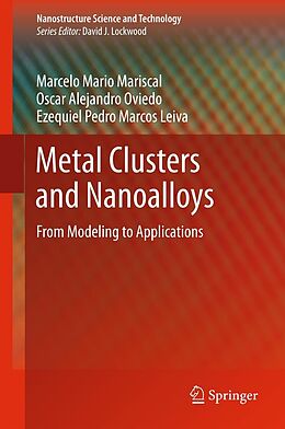 E-Book (pdf) Metal Clusters and Nanoalloys von Marcelo Mario Mariscal, Oscar Alejandro Oviedo, Ezequiel Pedro Marcos Leiva
