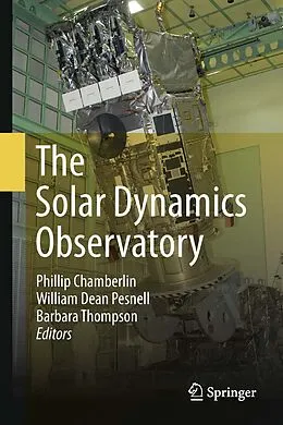 E-Book (pdf) The Solar Dynamics Observatory von Phillip Chamberlin, William Dean Pesnell, Barbara Thompson