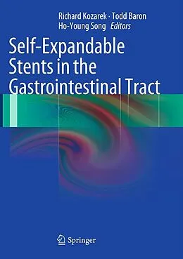 E-Book (pdf) Self-Expandable Stents in the Gastrointestinal Tract von Richard Kozarek, Todd Baron, Ho-Young Song