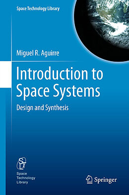 Livre Relié Introduction to Space Systems de Miguel A. Aguirre