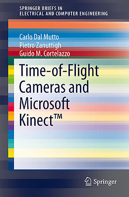 Kartonierter Einband Time-of-Flight Cameras and Microsoft Kinect  von Carlo Dal Mutto, Guido M Cortelazzo, Pietro Zanuttigh