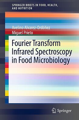 E-Book (pdf) Fourier Transform Infrared Spectroscopy in Food Microbiology von Avelino Alvarez-Ordóñez, Miguel Prieto
