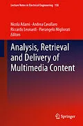 E-Book (pdf) Analysis, Retrieval and Delivery of Multimedia Content von Nicola Adami, Andrea Cavallaro, Riccardo Leonardi