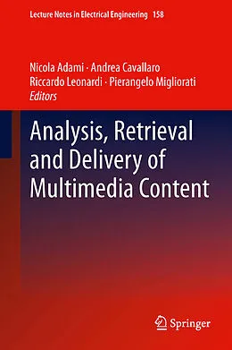 E-Book (pdf) Analysis, Retrieval and Delivery of Multimedia Content von Nicola Adami, Andrea Cavallaro, Riccardo Leonardi