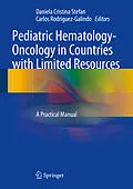 E-Book (pdf) Pediatric Hematology-Oncology in Countries with Limited Resources von Daniela Cristina Stefan, Carlos Rodriguez-Galindo