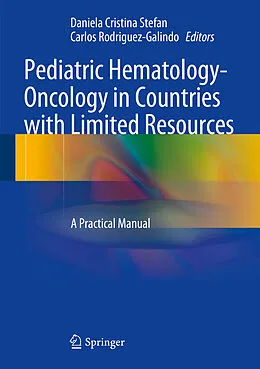 E-Book (pdf) Pediatric Hematology-Oncology in Countries with Limited Resources von Daniela Cristina Stefan, Carlos Rodriguez-Galindo