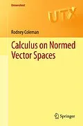 E-Book (pdf) Calculus on Normed Vector Spaces von Rodney Coleman