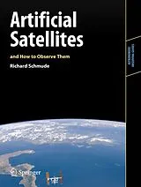 Kartonierter Einband Artificial Satellites and How to Observe Them von Richard Schmude