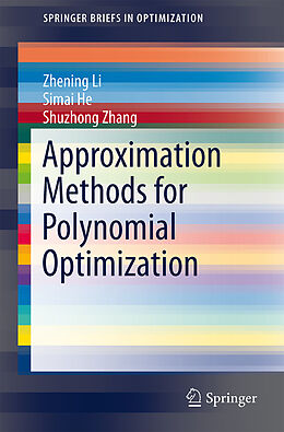 Kartonierter Einband Approximation Methods for Polynomial Optimization von Zhening Li, Shuzhong Zhang, Simai He