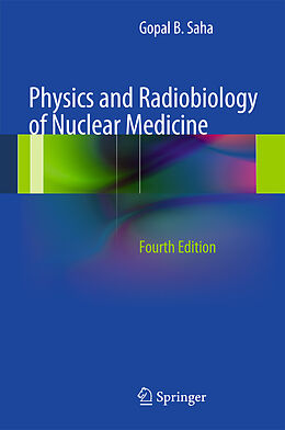 Fester Einband Physics and Radiobiology of Nuclear Medicine von Gopal B. Saha
