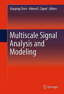 E-Book (pdf) Multiscale Signal Analysis and Modeling von Xiaoping Shen, Ahmed I. Zayed
