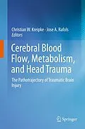 E-Book (pdf) Cerebral Blood Flow, Metabolism, and Head Trauma von Christian W. Kreipke, Jose A. Rafols