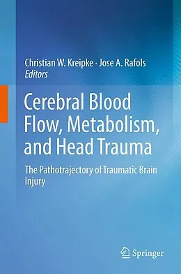 E-Book (pdf) Cerebral Blood Flow, Metabolism, and Head Trauma von Christian W. Kreipke, Jose A. Rafols