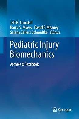 E-Book (pdf) Pediatric Injury Biomechanics von Jeff R. Crandall, Barry S. Myers, David F. Meaney