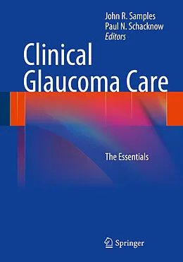 E-Book (pdf) Clinical Glaucoma Care von John R. Samples, Paul N. Schacknow