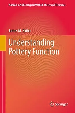 E-Book (pdf) Understanding Pottery Function von James M. Skibo