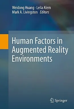 E-Book (pdf) Human Factors in Augmented Reality Environments von Weidong Huang, Leila Alem, Mark A. Livingston
