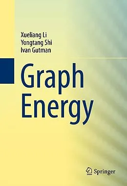 E-Book (pdf) Graph Energy von Xueliang Li, Yongtang Shi, Ivan Gutman