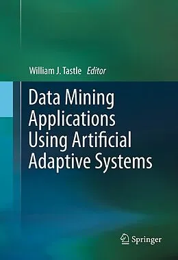 E-Book (pdf) Data Mining Applications Using Artificial Adaptive Systems von William J. Tastle