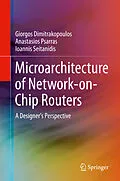E-Book (pdf) Microarchitecture of Network-on-Chip Routers von Giorgos Dimitrakopoulos, Anastasios Psarras, Ioannis Seitanidis