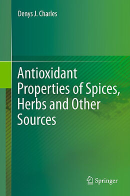 Livre Relié Antioxidant Properties of Spices, Herbs and Other Sources de Denys J. Charles