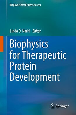 E-Book (pdf) Biophysics for Therapeutic Protein Development von Linda O. Narhi