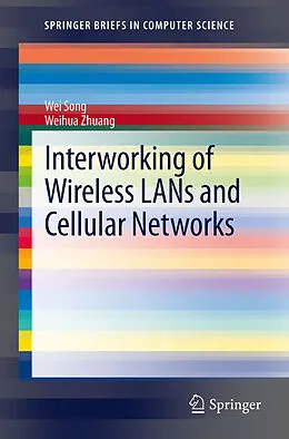 E-Book (pdf) Interworking of Wireless LANs and Cellular Networks von Wei Song, Weihua Zhuang