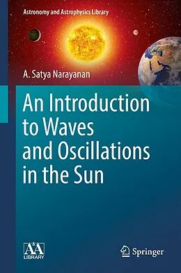 E-Book (pdf) An Introduction to Waves and Oscillations in the Sun von A. Satya Narayanan