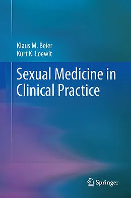 E-Book (pdf) Sexual Medicine in Clinical Practice von Klaus M. Beier, Kurt K. Loewit