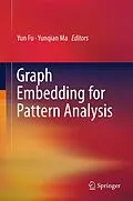E-Book (pdf) Graph Embedding for Pattern Analysis von Yun Fu, Yunqian Ma