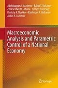 E-Book (pdf) Macroeconomic Analysis and Parametric Control of a National Economy von Abdykappar A. Ashimov, Bahyt T. Sultanov, Zheksenbek M. Adilov