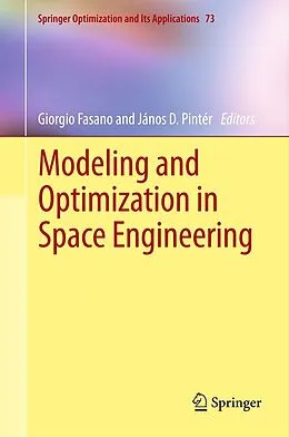 E-Book (pdf) Modeling and Optimization in Space Engineering von giorgio fasano, János D. Pintér