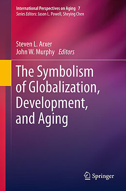 Fester Einband The Symbolism of Globalization, Development, and Aging von 