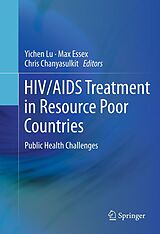 eBook (pdf) HIV/AIDS Treatment in Resource Poor Countries de Yichen Lu, Max Essex, Chris Chanyasulkit